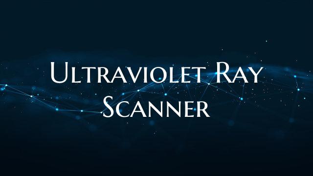 Ultraviolet Ray Scanner