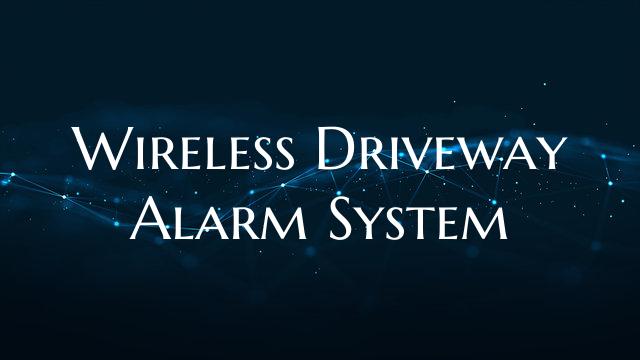 Wireless Driveway Alarm System