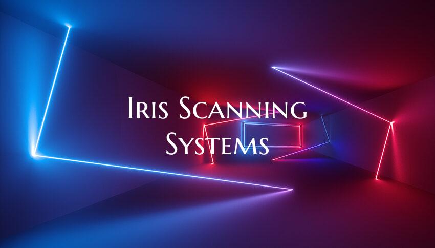 Iris Scanning Systems